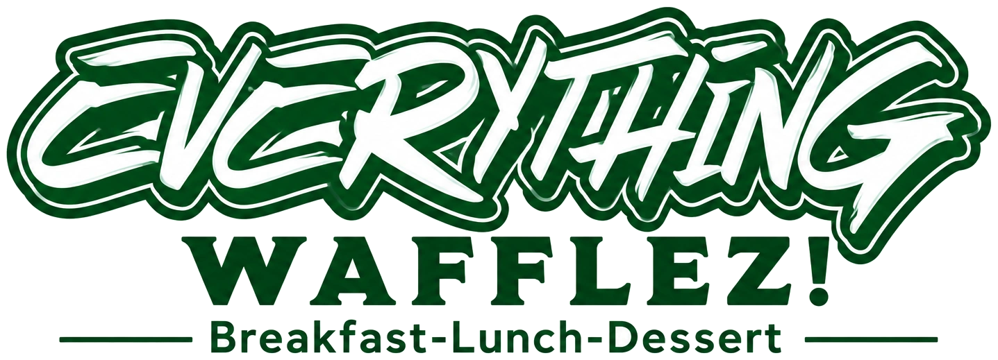 Everything Wafflez — Breakfast, Lunch, Dessert